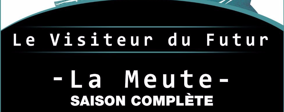 Le Visiteur du futur – La Meute – Déjeuner sous la pluie